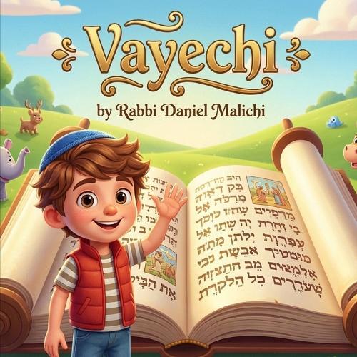 Vayechi: A Children's Story about Jacob's Blessings, Joseph's Forgiveness, and the End of Genesis