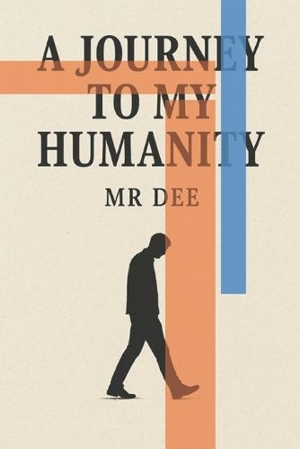 A Journey to My Humanity