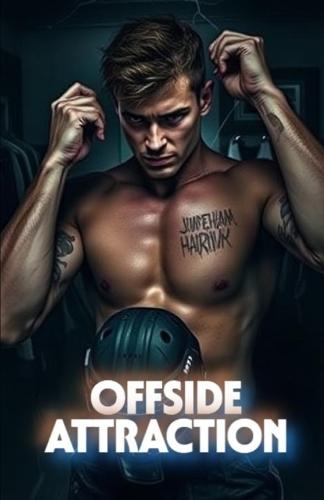 OFFSIDE ATTRACTION (MM Romance): A Dark MM College Hockey Romance of Enemies-to-Lovers, Redemption, and High-Heat Desire
