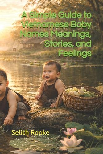A Simple Guide to Vietnamese Baby Names Meanings, Stories, and Feelings