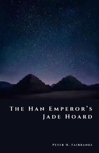 The Han Emperor's Jade Hoard: China's Buried Imperial Fortune