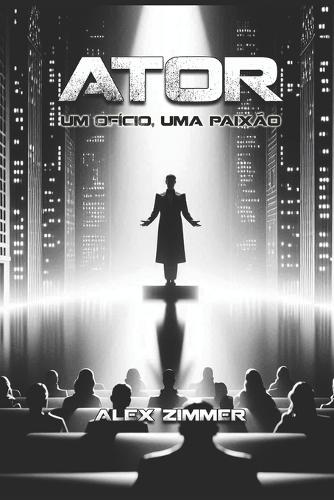 Ator: Um Ofício, Uma Paixão