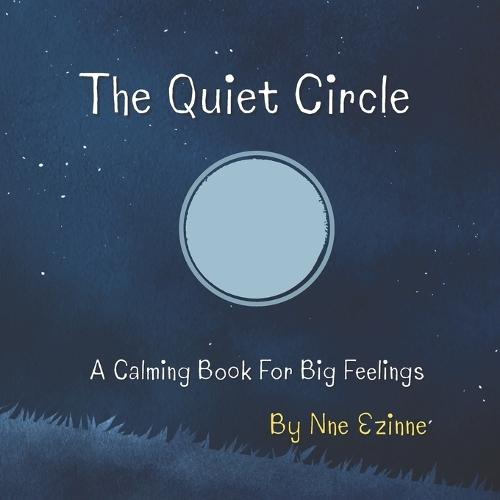 The Quiet Circle: A Calming Book for Big Feelings