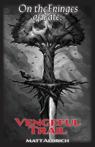 On the Fringes of Fate: Vengeful Trail