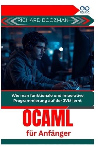 OCaml für Anfänger: Wie man funktionale und imperative Programmierung auf der JVM lernt