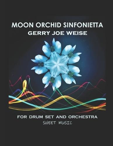 Moon Orchid Sinfonietta, for Drum Set and Orchestra, sheet music