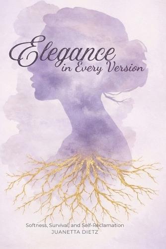 Elegance in Every Version: Softness, Survival, and Self-Reclamation