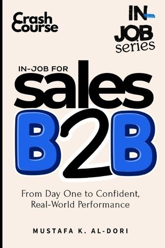 in-job for Sales B2B: From Day One to Confident, Real-World Performance