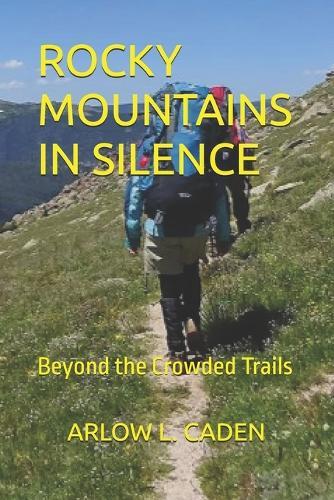 Rocky Mountains in Silence: Beyond the Crowded Trails