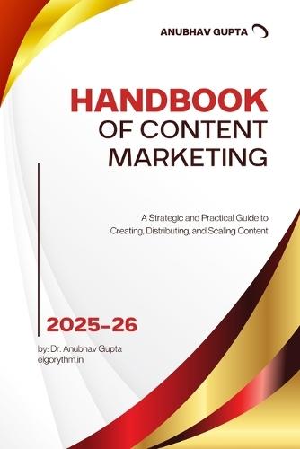 Handbook of Content Marketing: A Strategic and Practical Guide to Creating, Distributing, and Scaling Content