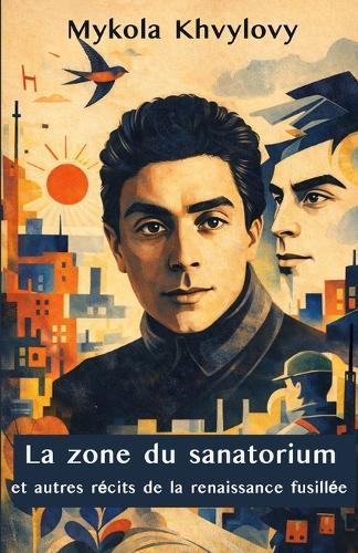 La zone du sanatorium: Et autres récits de la renaissance fusillée