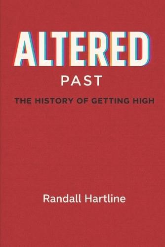 Altered Past - The History Of Getting High