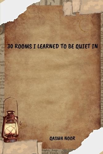 30 Rooms I Learned To Be Quiet In