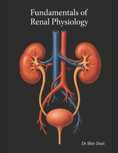 Fundamentals of Renal Physiology