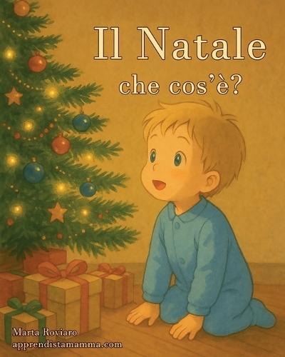 Il Natale che cos'è?: Un racconto di apprendista mamma - apprendistamamma.com