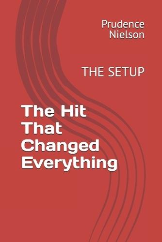 The Hit That Changed Everything: The Setup