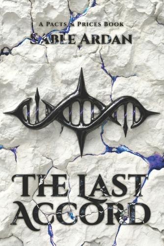 The Last Accord Pacts & Prices #6: An Apocalyptic Dark Romantic Fantasy of Gods, Sacrifices, and World-Remaking Love