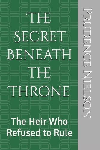 The Secret Beneath the Throne: The Heir Who Refused to Rule