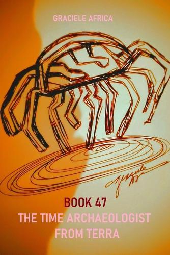 The Time Archaeologist From Terra Book 47