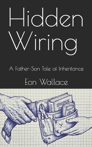 Hidden Wiring: A Father-Son Tale of Inheritance