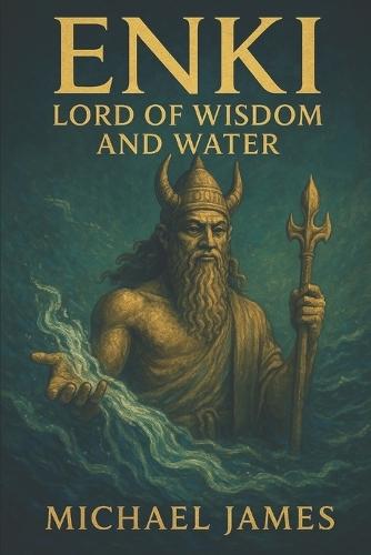 Enki: Lord of Wisdom and Water