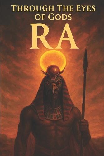 Ra: Through The Eyes of The Sun