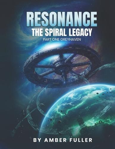 Resonance: The Spiral Legacy: Book 1: Greyhaven