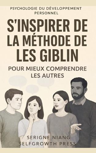 S'inspirer de la méthode de Les Giblin pour mieux comprendre les autres
