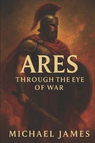 Ares: Through The Eye of War