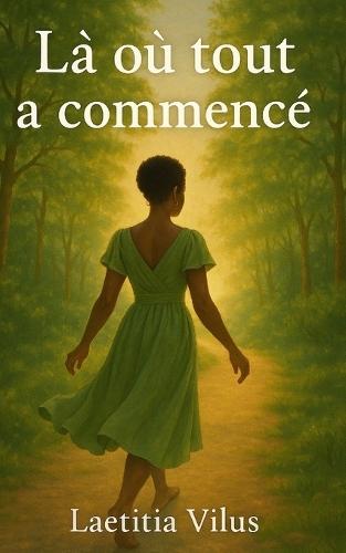 Là où tout a commencé: Parcours de guérison entre peur et lumière