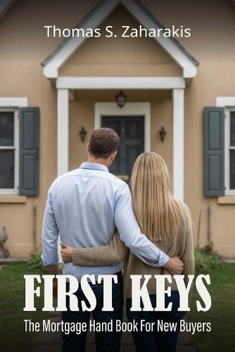 First Keys The Mortgage Handbook For New Buyers