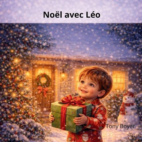 Noël avec Léo: Une histoire remplie de magie, d'amour et de moments partagés