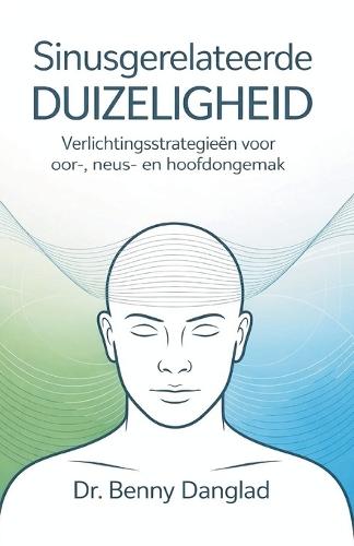 Sinusgerelateerde duizeligheid: Verlichtingsstrategieën voor oor-, neus- en hoofdongemak