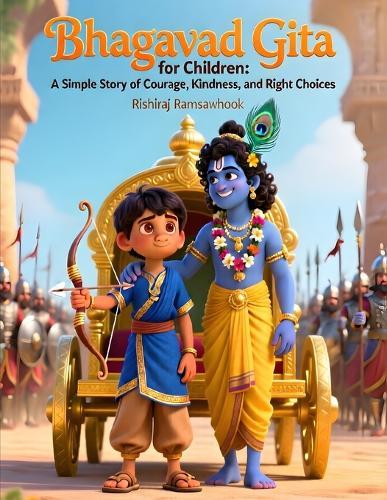 Bhagavad Gita for Children: A Simple Story of Courage, Kindness, and Right Choices