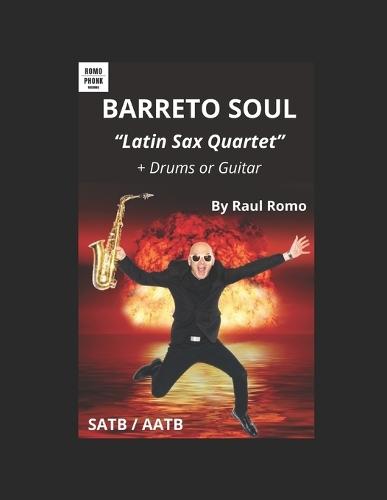 SAXOPHONE QUARTET - ""Barreto Soul"" - Latin Jazz: plus Guitar or Drums