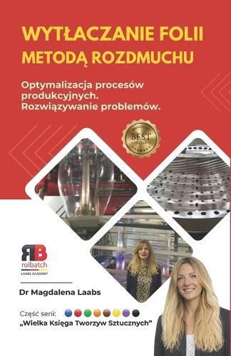Wytlaczanie Folii Metodą Rozdmuchu: Optymalizacja procesów produkcji i rozwiązywanie problemów