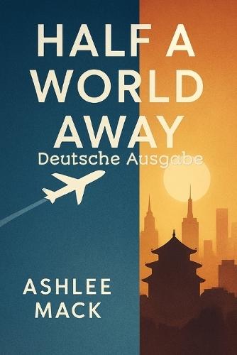 Half a World Away: Deutsche Ausgabe