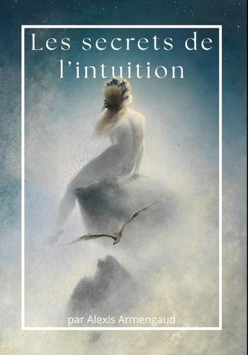 Les secrets de l'intuition
