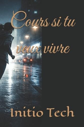 Cours si tu veux vivre