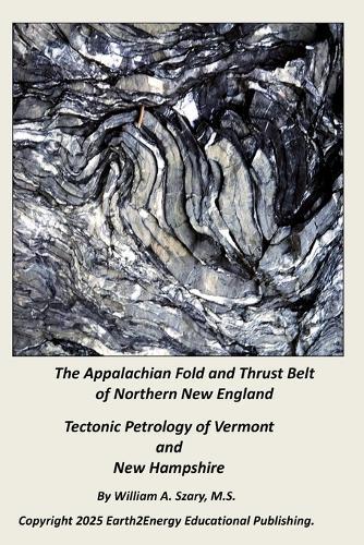 The Appalachian Fold and Thrust Belt of Northern New England: Tectonic Petrology of Vermont and New Hampshire