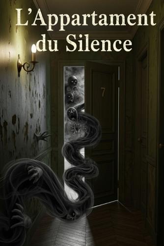 L'Appartement du Silence: An Intermediate French Reader (B1-B2) A Suspenseful Story of Regret and Redemption