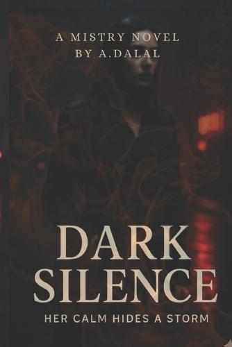 Dark Silence: Her Calm Hides a Storm