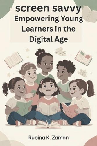 Screen Savvy: : Empowering Young Learners in the Digital Age with Worksheets & Reflection Pages