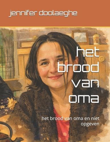 het brood van oma: het brood van oma en niet opgeven