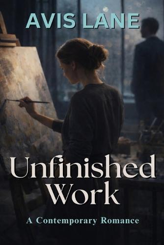 Unfinished Work: A Contemporary Romance
