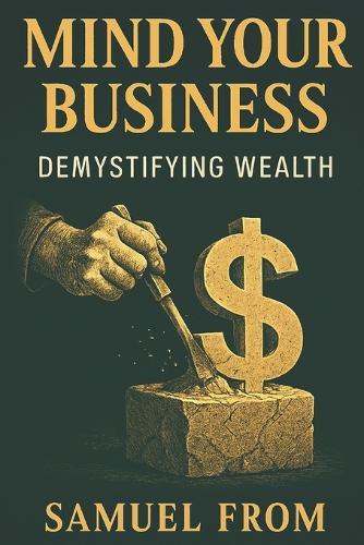 Mind Your Business: Demystifying Wealth
