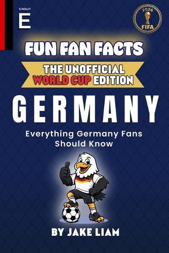 Fun Fan Facts: World Cup Edition - Germany: Everything Young Germany Fans Should Know