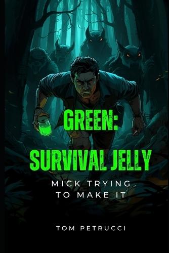 Green Survival Jelly: Mick is lost in the woods he has to make it out, only they wolves know he's there.
