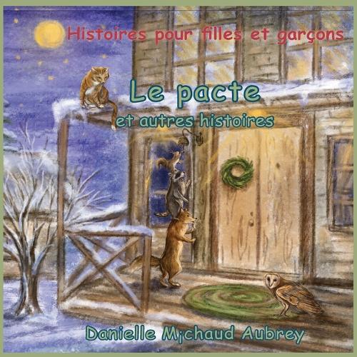 Le pacte et autres histoires: Histoires pour filles et garçons