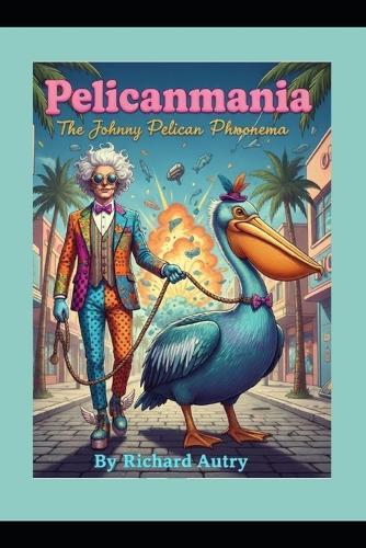Pelicanmania: The Johnny Pelican Phenomena